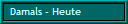 Damals - Heute